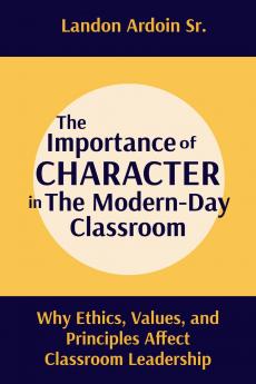 The Importance of Character in the Modern-Day Classroom