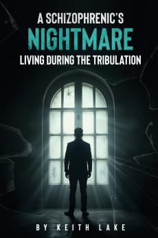 A Schizophrenic's Nightmare