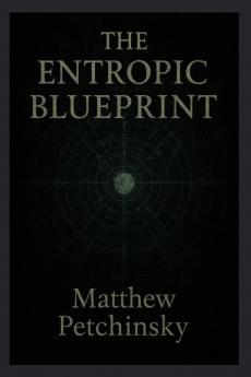 The Entropic Blueprint