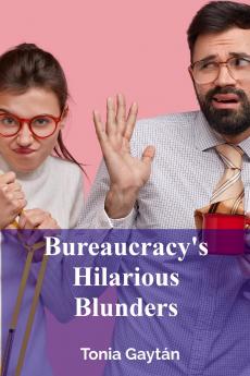 Bureaucracy's Hilarious Blunders