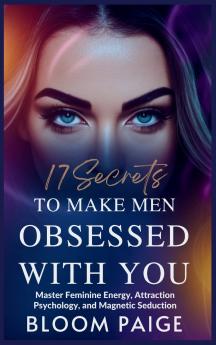 17 Secrets to Make Men Obsessed with You
