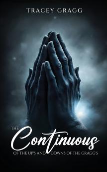 The Continuous OF THE UP'S AND DOWNS OF THE GRAGG'S