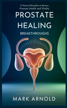 Prostate Healing Breakthroughs