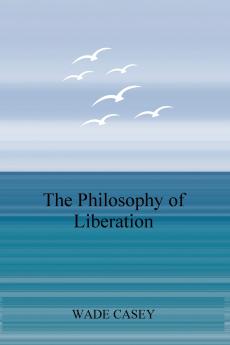The Philosophy of Liberation