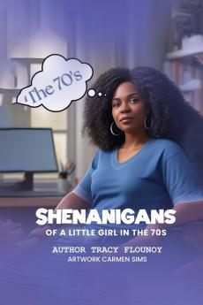 Shenanigans of a Little Girl in the 70s