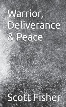 Warrior Deliverance & Peace