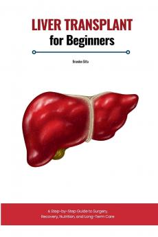 Liver Transplant for Beginners