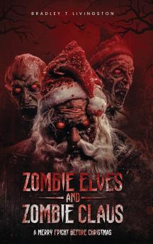 Zombie Elves and Zombie Claus