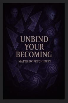 Unbind Your Becoming