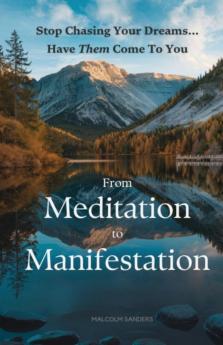 From Meditation to Manifestation