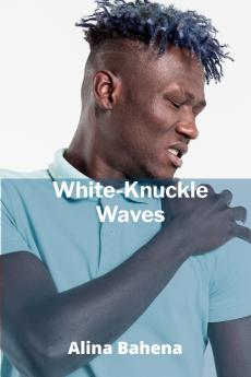 White-Knuckle Waves