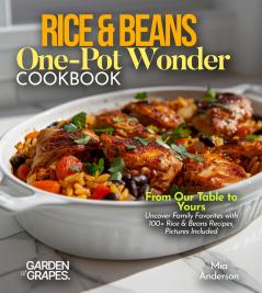 Rice & Beans One-Pot Wonder Cookbook