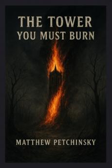 The Tower You Must Burn