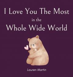 I Love You The Most in the Whole Wide World