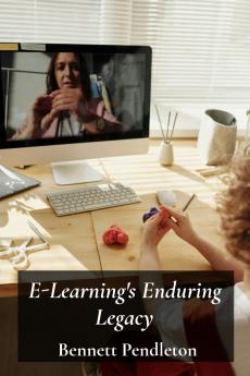 E-Learning's Enduring Legacy