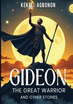 Gideon the great warrior