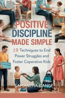 Positive Discipline Made Simple