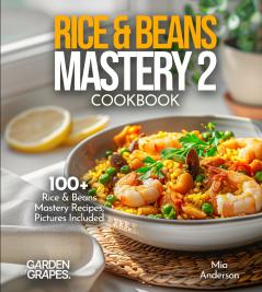 Rice & Beans Mastery 2 Cookbook