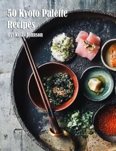 50 Kyoto Palette Recipes