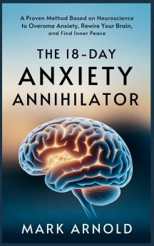 The 18-Day Anxiety Annihilator