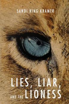 Lies Liar and the Lioness