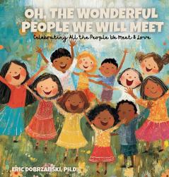 Oh The Wonderful People We Will Meet