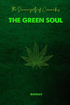 The Sovereignty of Cannabis The Green Soul