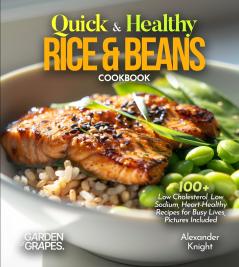 Quick & Healthy Rice & Beans Cookbook