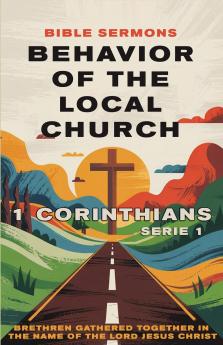 Behavior of the Local Church 1 Corinthians