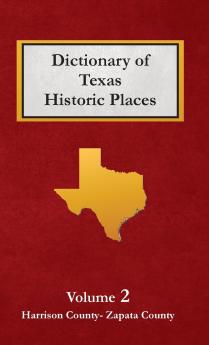 Dictionary of Texas Historic Places  Volume 2