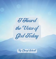 I Heard the Voice of God Today