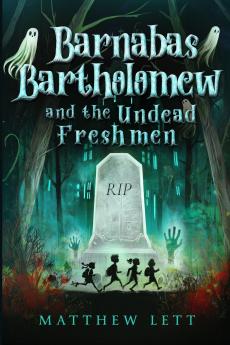 Barnabas Bartholomew and the Undead Freshmen
