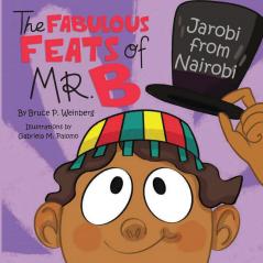 The Fabulous Feats of MR.B