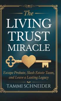 The Living Trust Miracle