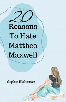 20 Reasons To Hate Mattheo Maxwell