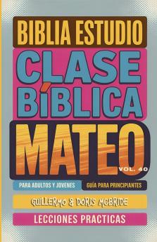 Clase Bíblica para Adultos y Jóvenes Guía Principiantes - Mateo