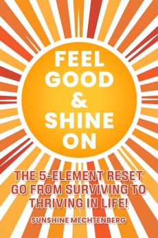 FEEL GOOD & SHINE ON