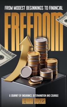 From Modest Beginning To Financial Freedom