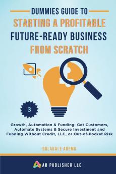 Dummies Guide to Starting a Profitable Future-Ready Business from Scratch 3