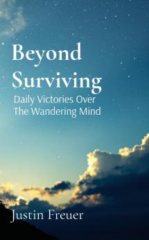 Beyond Surviving
