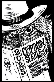 Crypticon Seattle Writing Contest Anthology 2025