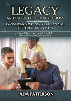 Legacy & End-of-Life Conversations / Conversaciones sobre el Legado y el Final de la Vida