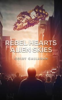 REBEL HEARTS  ALIEN SKIES