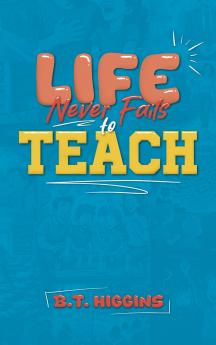 Life Never Fails To Teach