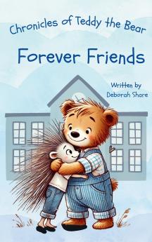Chronicles of Teddy the Bear-Forever Friends