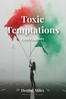 Toxic Temptations First Fracture