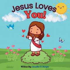 Jesus Loves  You!