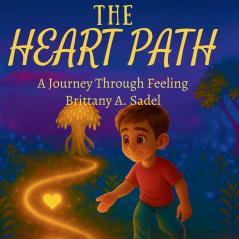 The Heart Path - A Journey Through Feeling