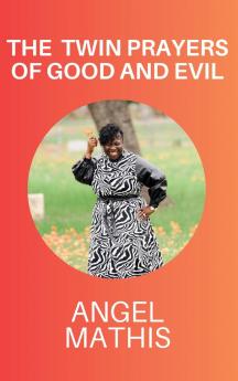 The Twin Prayers of Good and Evil