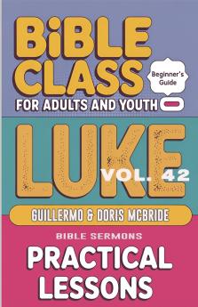 Bible Class for Adults and Youth - Beginner's Guide - Luke